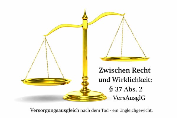 Zwischen Recht und Wirklichkeit: Versorgungsausgleich nach dem Tod