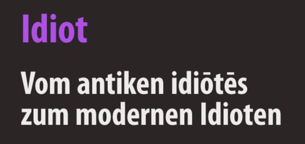 Landsleute, Mitbürger, Idioten!