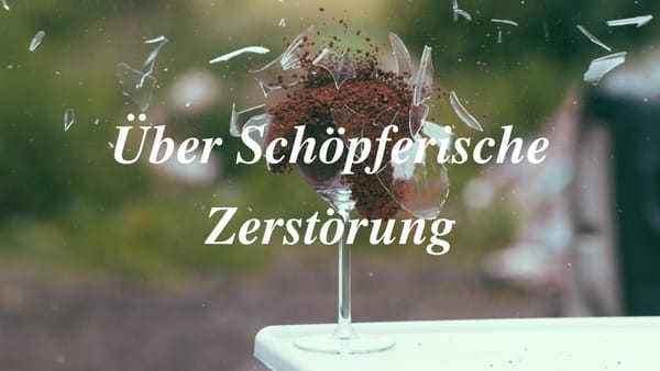 Die schöpferische Zerstörung